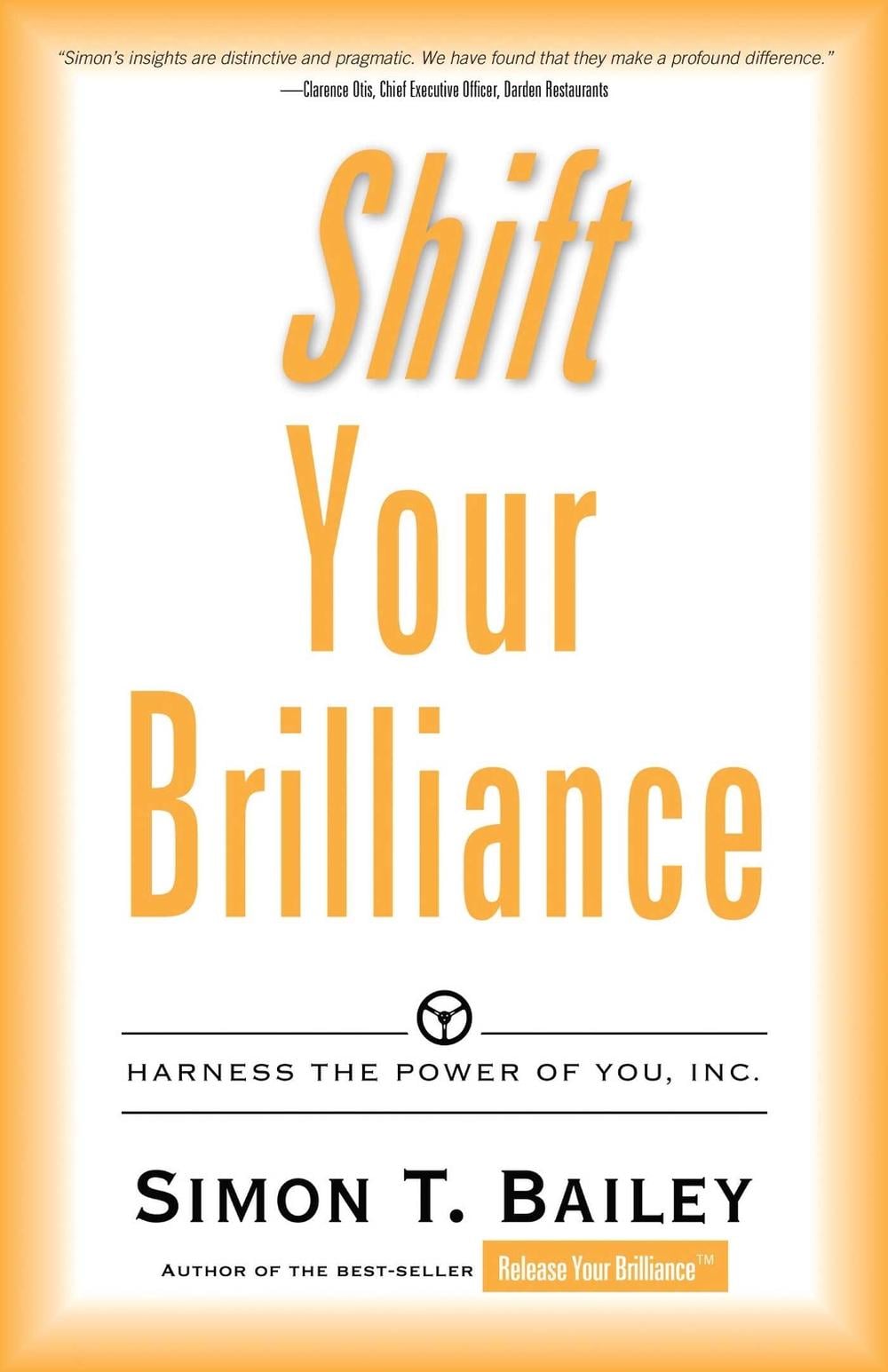 Shift Your Brilliance by Simon T. Bailey - ISBN: 9780768404579
