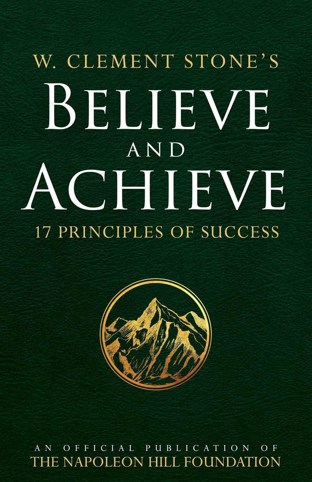 W. Clement Stone's Believe and Achieve by W. Clement Stone - ISBN: 9780768408362
