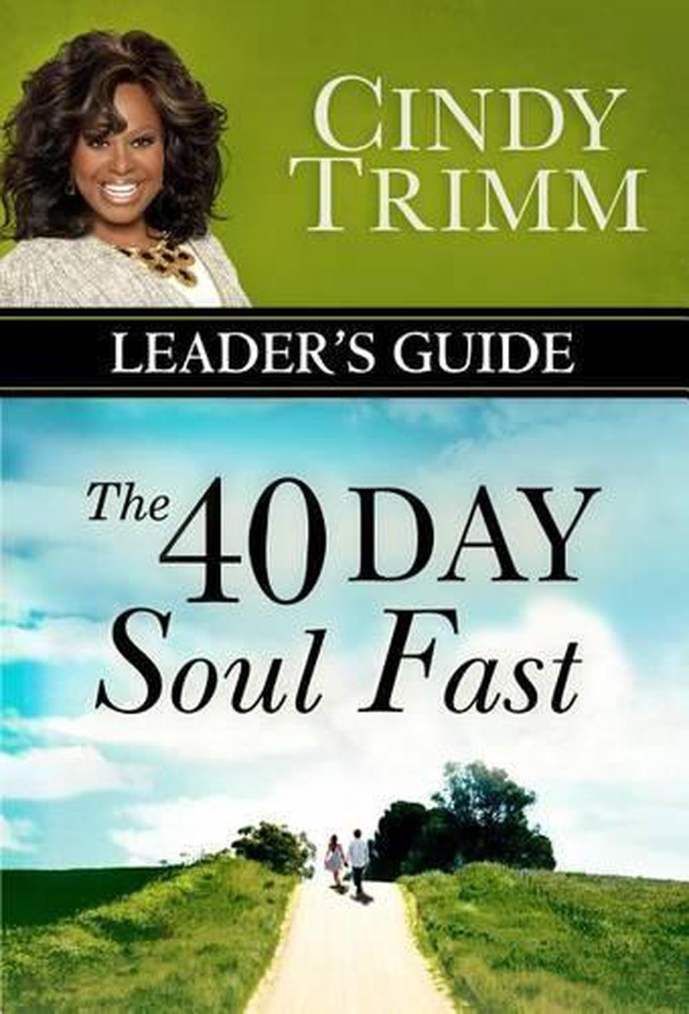 The 40 Day Soul Fast Leader's Guide by Cindy Trimm, Paperback