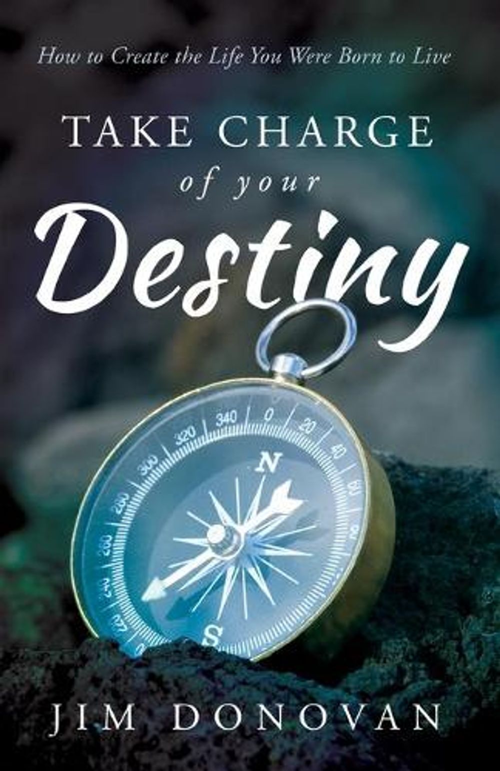 Take Charge of Your Destiny by Jim Donovan - ISBN: 9780768410464