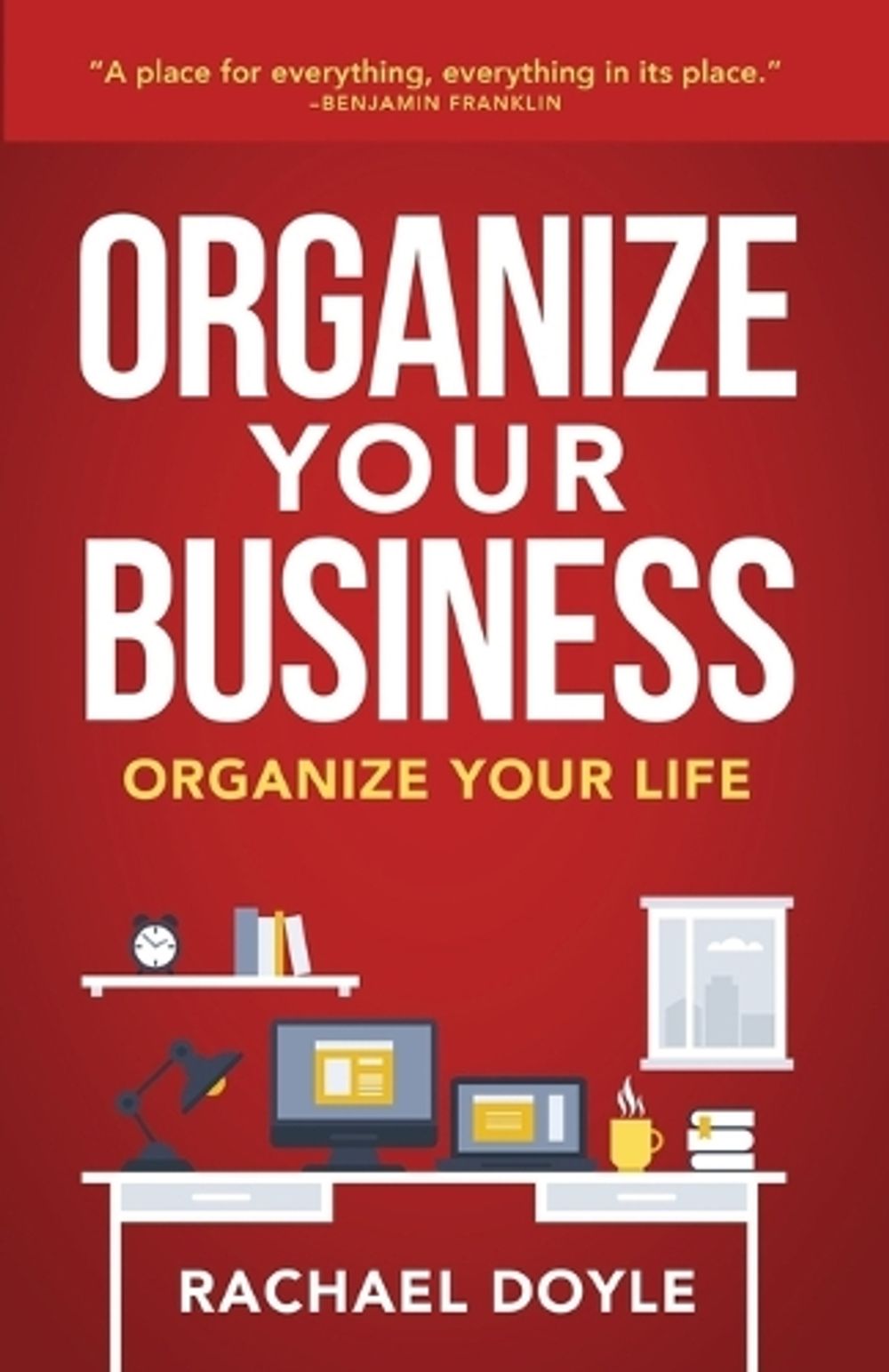 Organize Your Business by Rachael Doyle - ISBN: 9780768411379