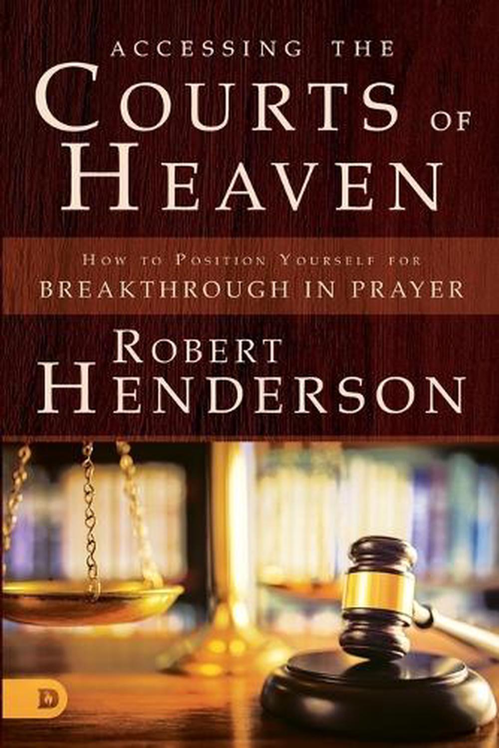 Accessing the Courts of Heaven, 9780768417401