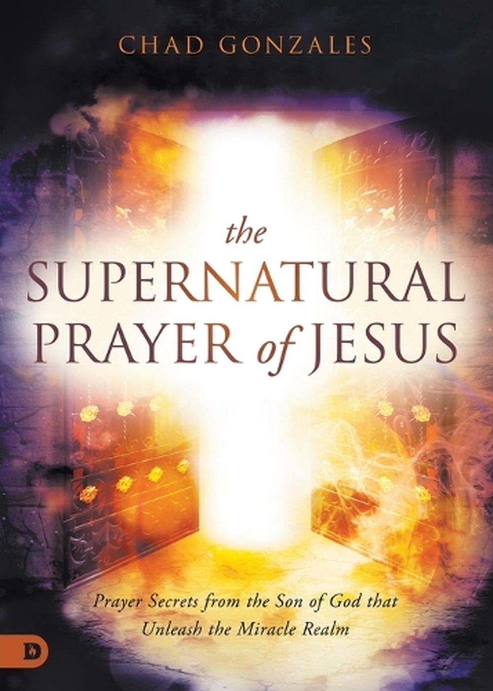 Supernatural Prayer of Jesus, The, 9780768463804