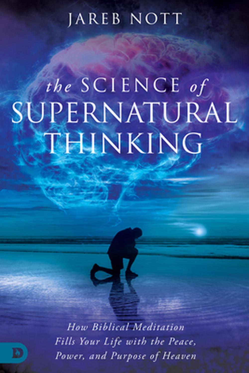Science of Supernatural Thinking, The, 9780768476941