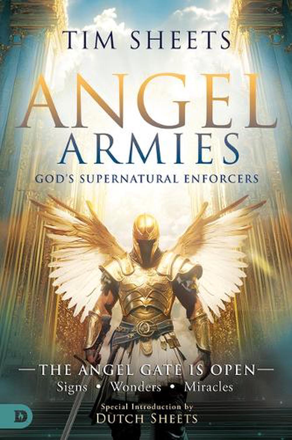 Angel Armies: God's Supernatural Enforcers by Tim Sheets - ISBN: 9780768477405