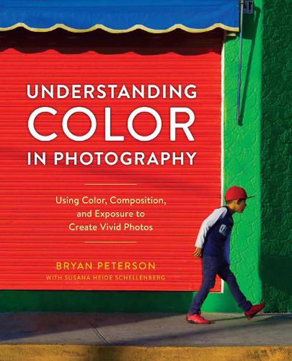 Understanding Color In Photography by Bryan Peterson, Paperback