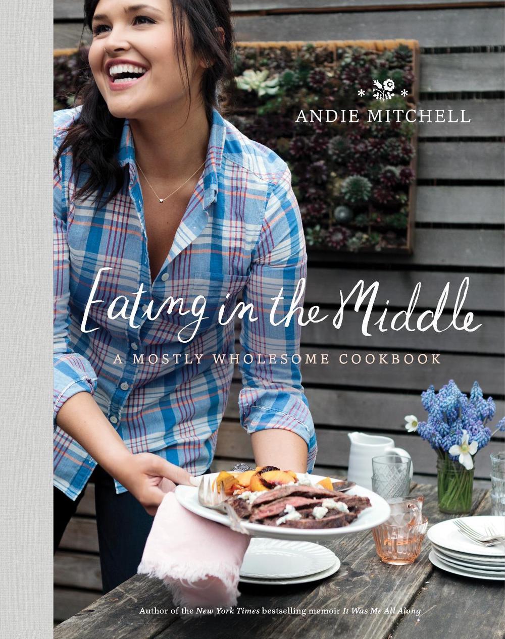 Eating in the Middle by Andie Mitchell - ISBN: 9780770433277