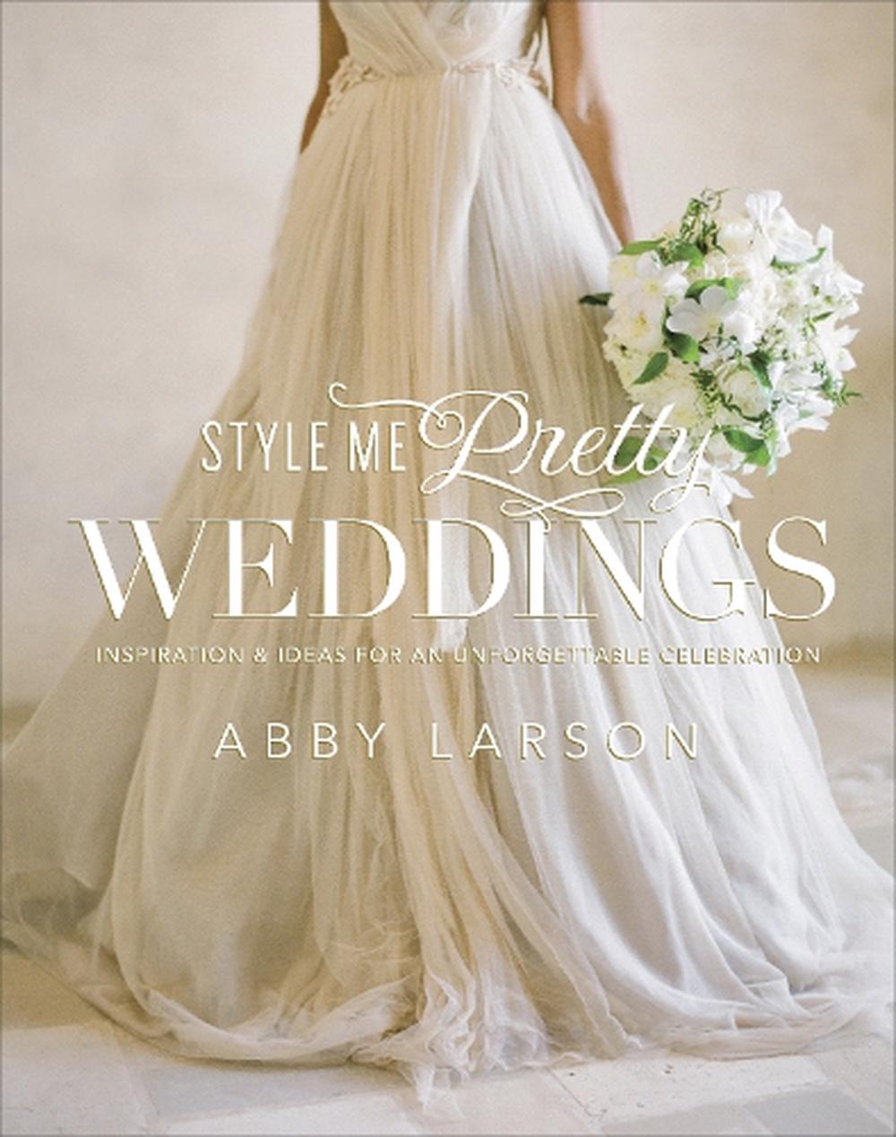 Style Me Pretty Weddings, 9780770433789