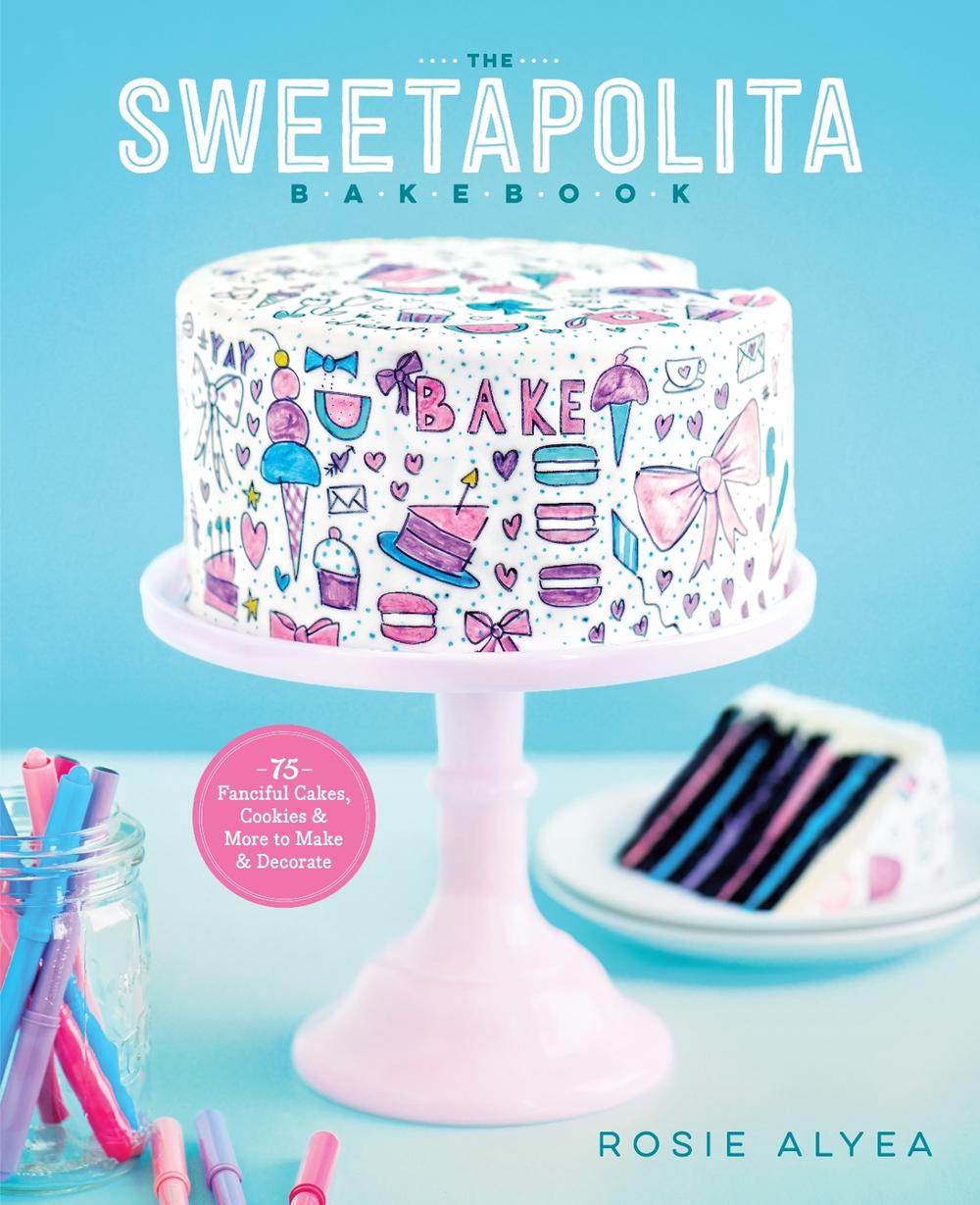 The Sweetapolita Bakebook by Rosie Alyea - ISBN: 9780770435318