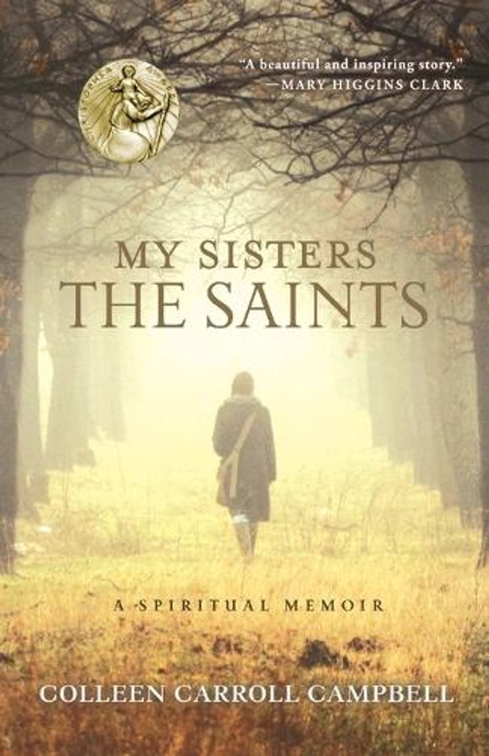 My Sisters the Saints by Colleen Carroll Campbell - ISBN: 9780770436513