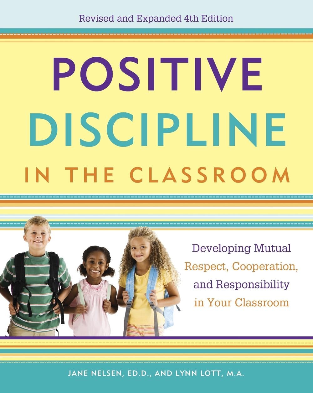 Positive Discipline in the Classroom, 4th Edition by Lynn Lott - ISBN: 9780770436575