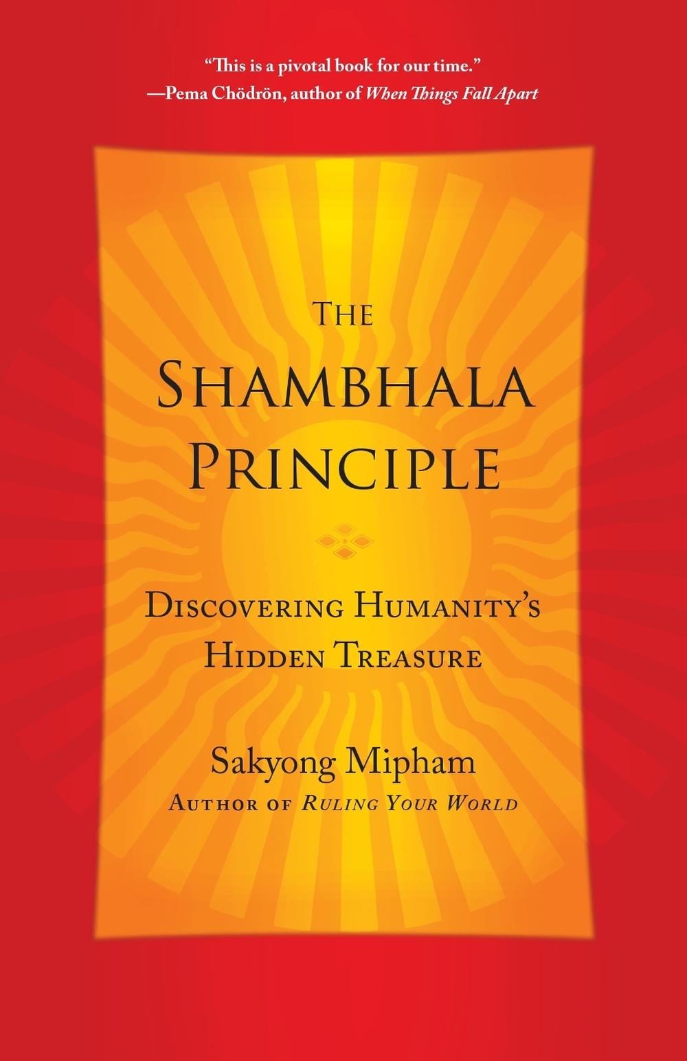The Shambhala Principle by Sakyong Mipham - ISBN: 9780770437459