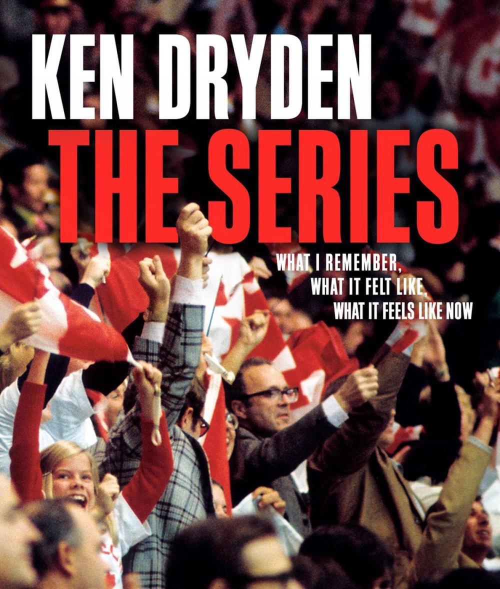 The Series by Ken Dryden - ISBN: 9780771001130