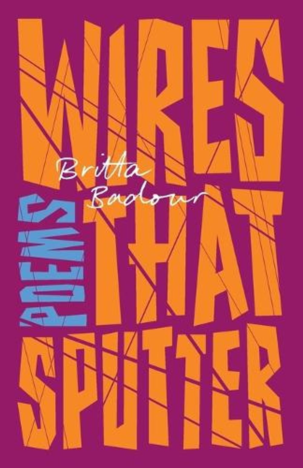 Wires That Sputter by Britta Badour - ISBN: 9780771004544