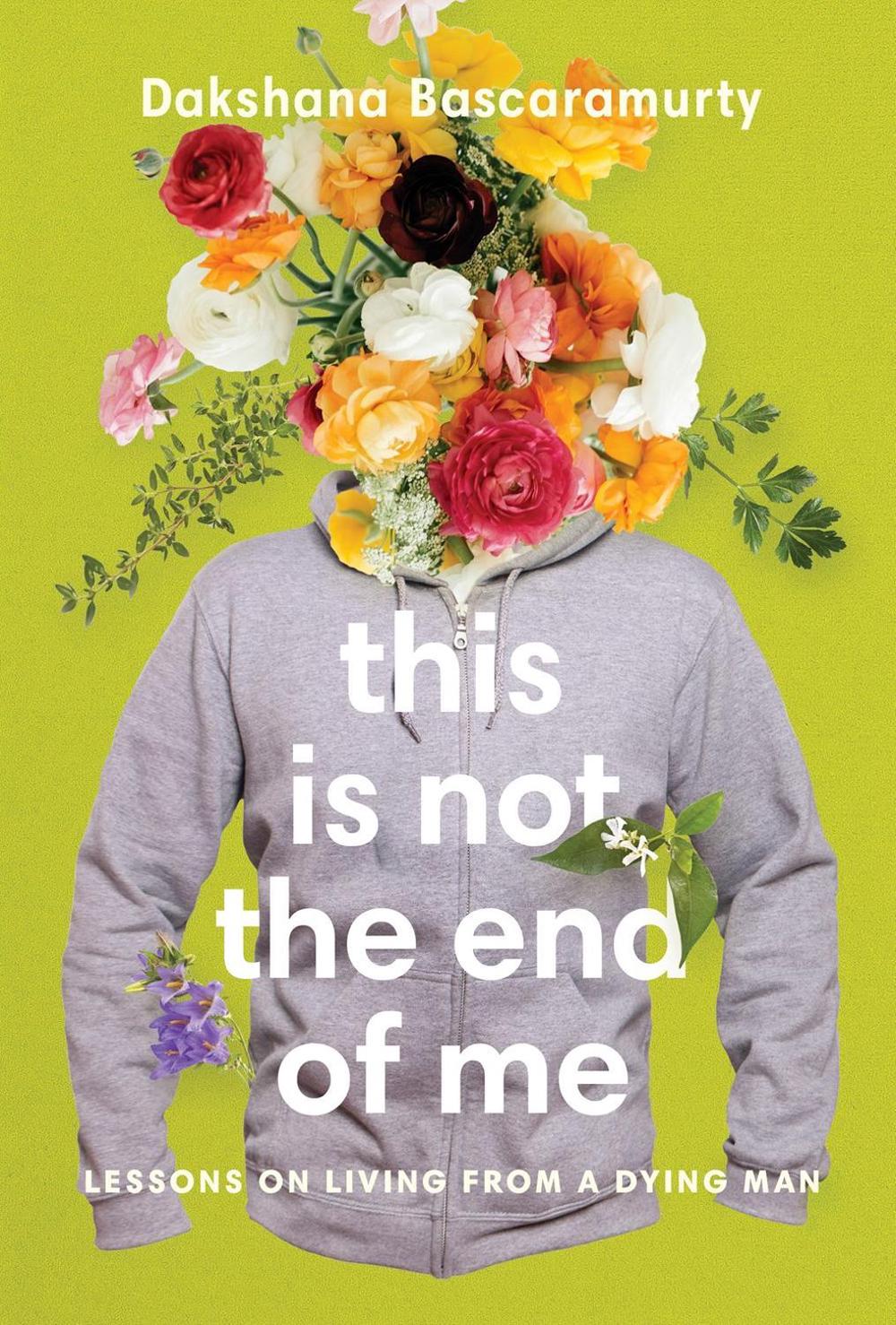 This Is Not the End of Me by Dakshana Bascaramurty - ISBN: 9780771009631