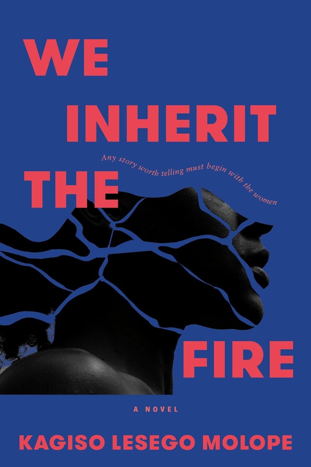 We Inherit the Fire by Kagiso Lesego Molope - ISBN: 9780771019852
