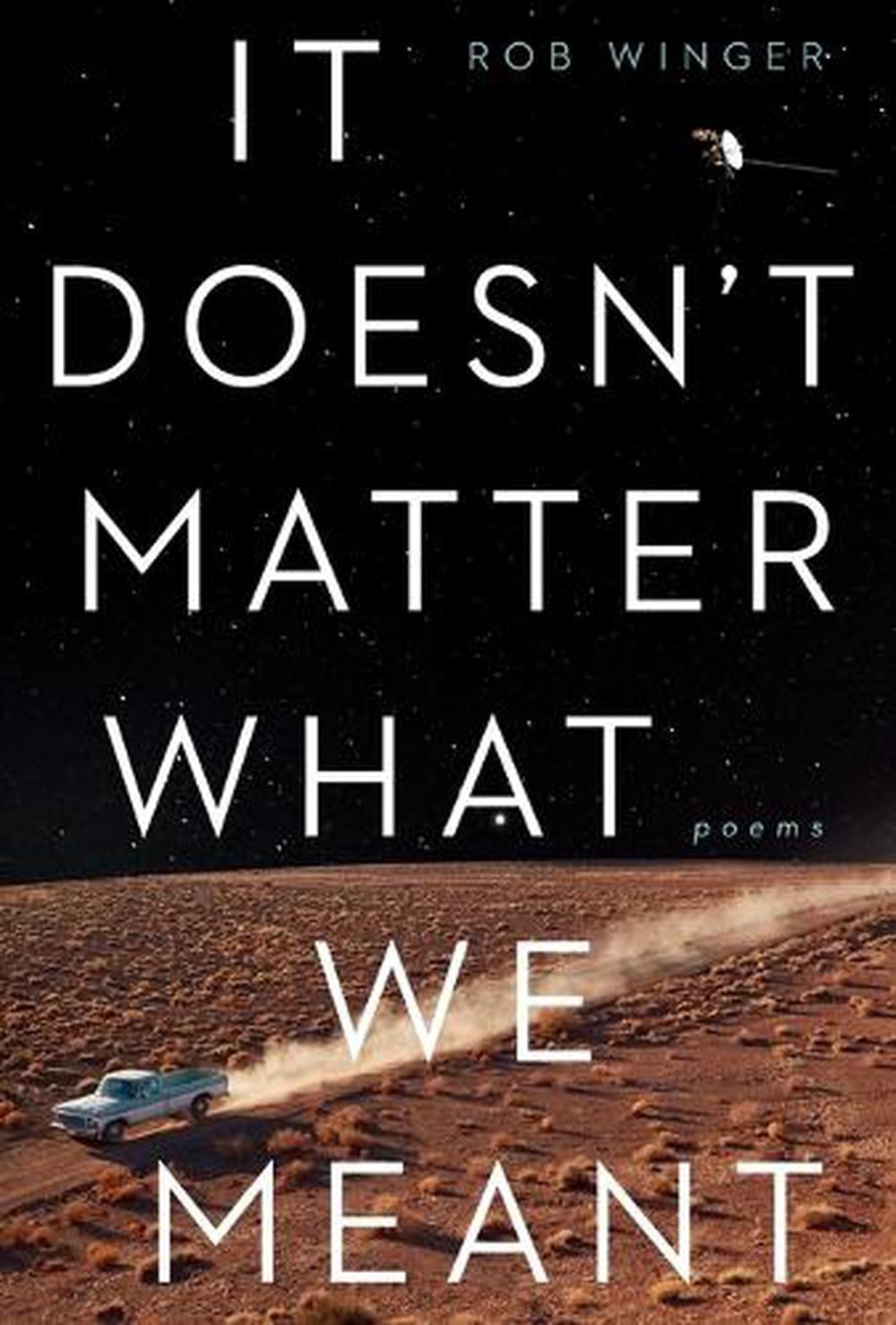 It Doesn't Matter What We Meant by Rob Winger - ISBN: 9780771025396
