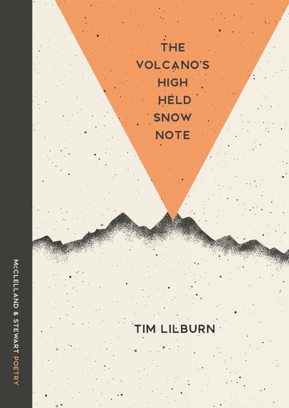 The Volcano's High Held Snow Note by Tim Lilburn - ISBN: 9780771026584