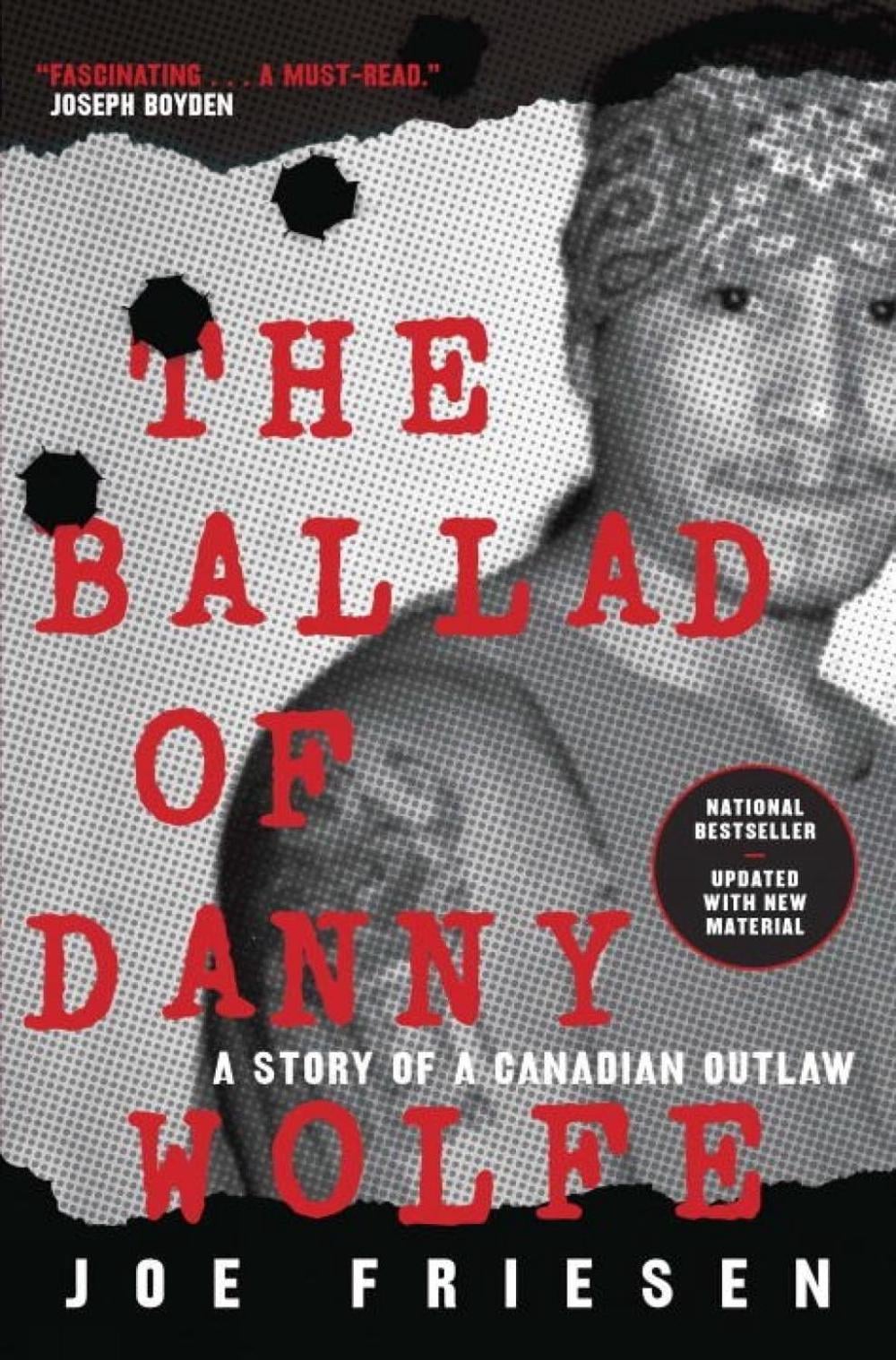The Ballad of Danny Wolfe by Joe Friesen - ISBN: 9780771030246