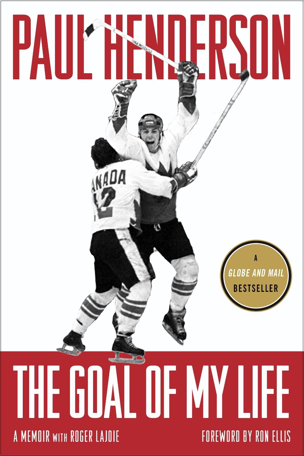 The Goal of My Life by Paul Henderson - ISBN: 9780771039157