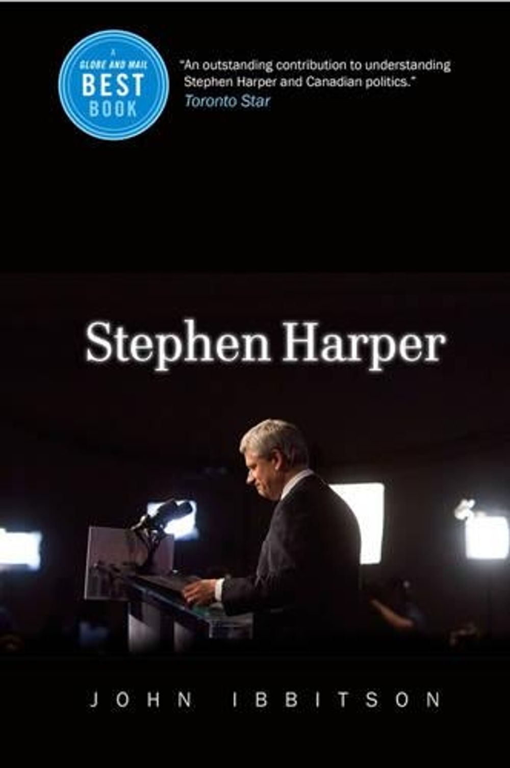 Stephen Harper by John Ibbitson - ISBN: 9780771047091