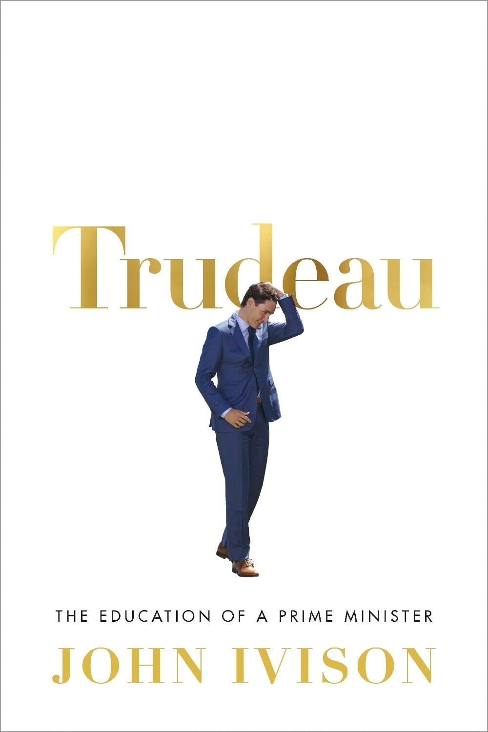 Trudeau by John Ivison - ISBN: 9780771048951