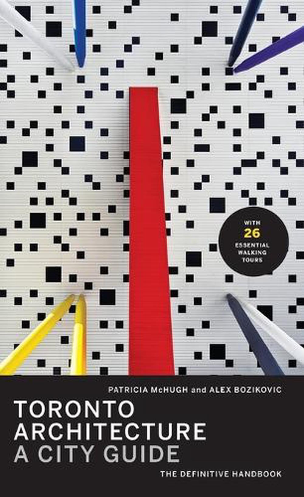 Toronto Architecture by Alex Bozikovic - ISBN: 9780771059896