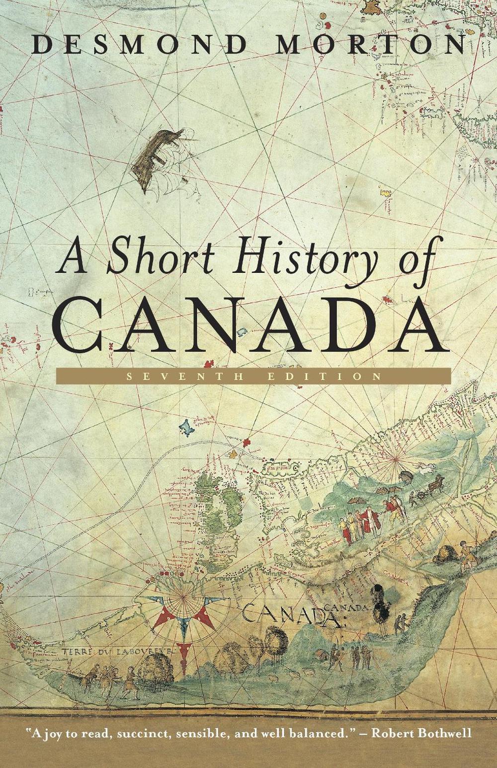 A Short History of Canada by Desmond Morton - ISBN: 9780771060021