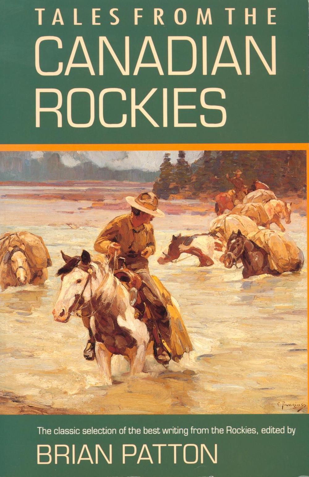 Tales from the Canadian Rockies by Brian Patton - ISBN: 9780771069482