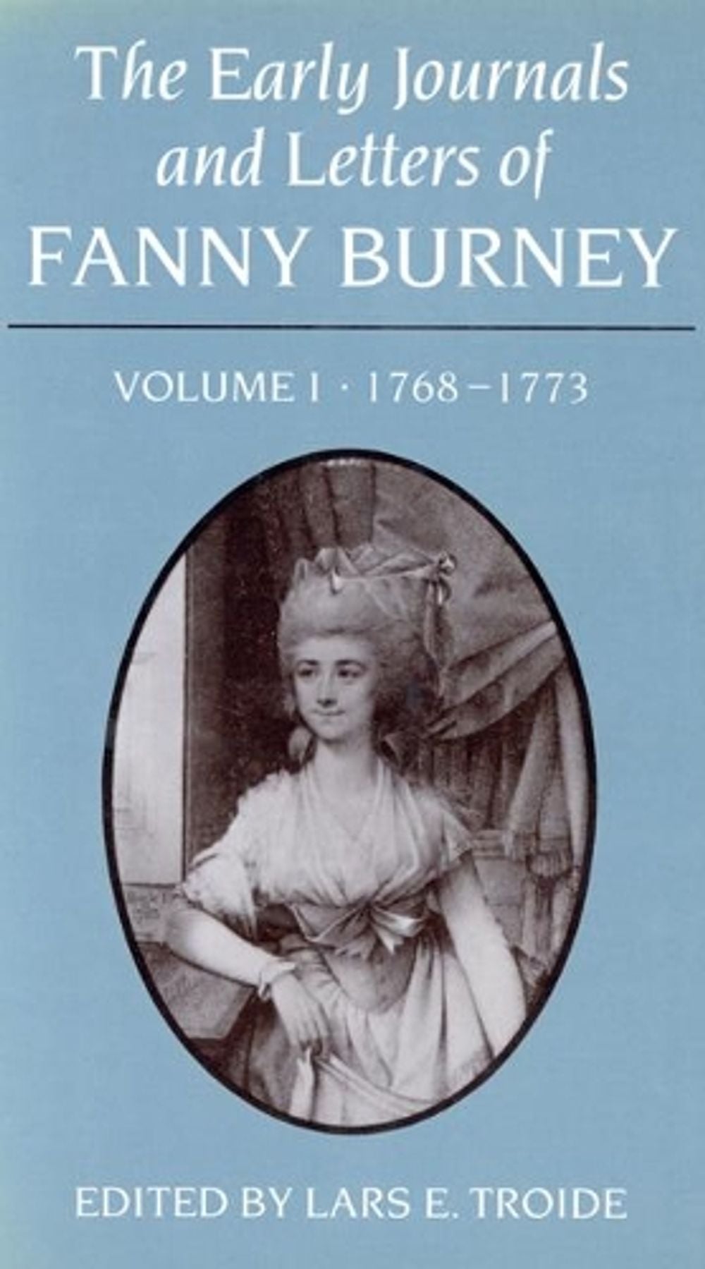 The Early Journals and Letters of Fanny Burney: Volume I, 1768-1773 by Lars E. Troide - ISBN: 9780773505384