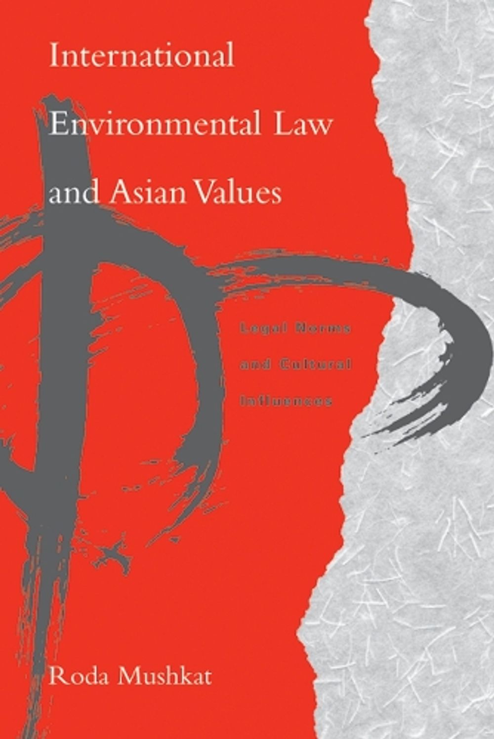 International Environmental Law and Asian Values by Roda Mushkat - ISBN: 9780774810579