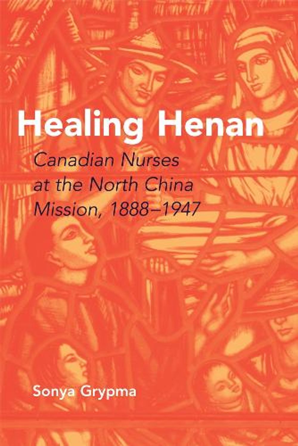 Healing Henan by Sonya Grypma - ISBN: 9780774814003