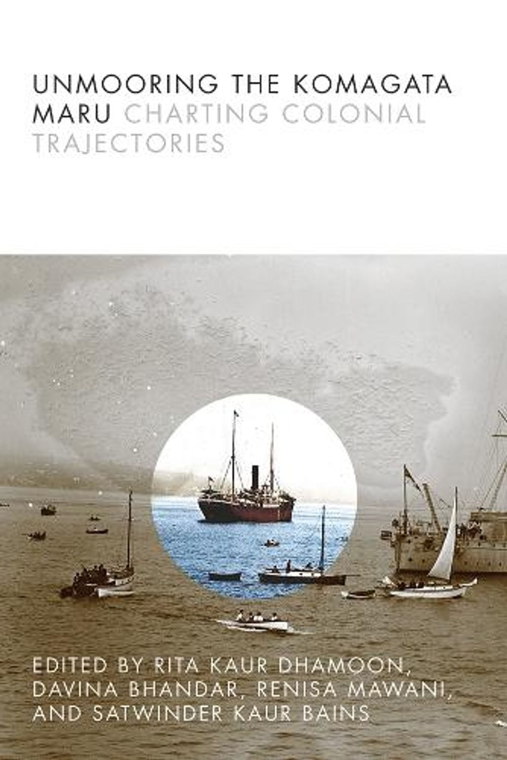 Unmooring the Komagata Maru by Rita Dhamoon - ISBN: 9780774860659