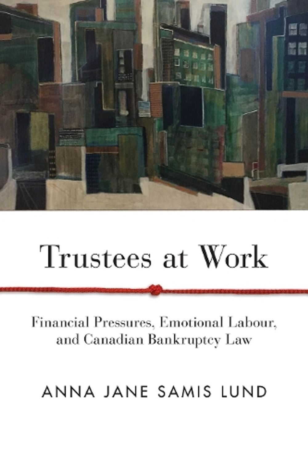 Trustees at Work by Anna Jane Samis Lund - ISBN: 9780774861427