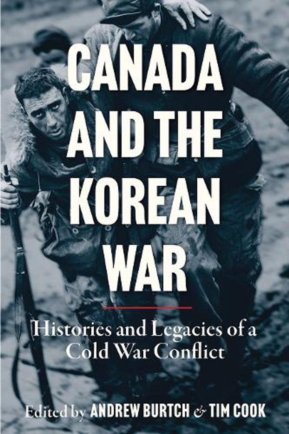 Canada and the Korean War by Andrew Burtch - ISBN: 9780774868631