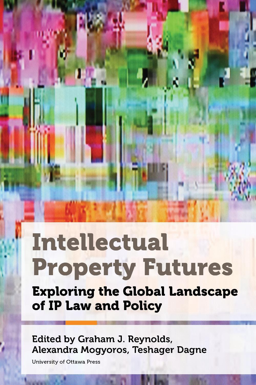 Intellectual Property Futures, 9780776645360
