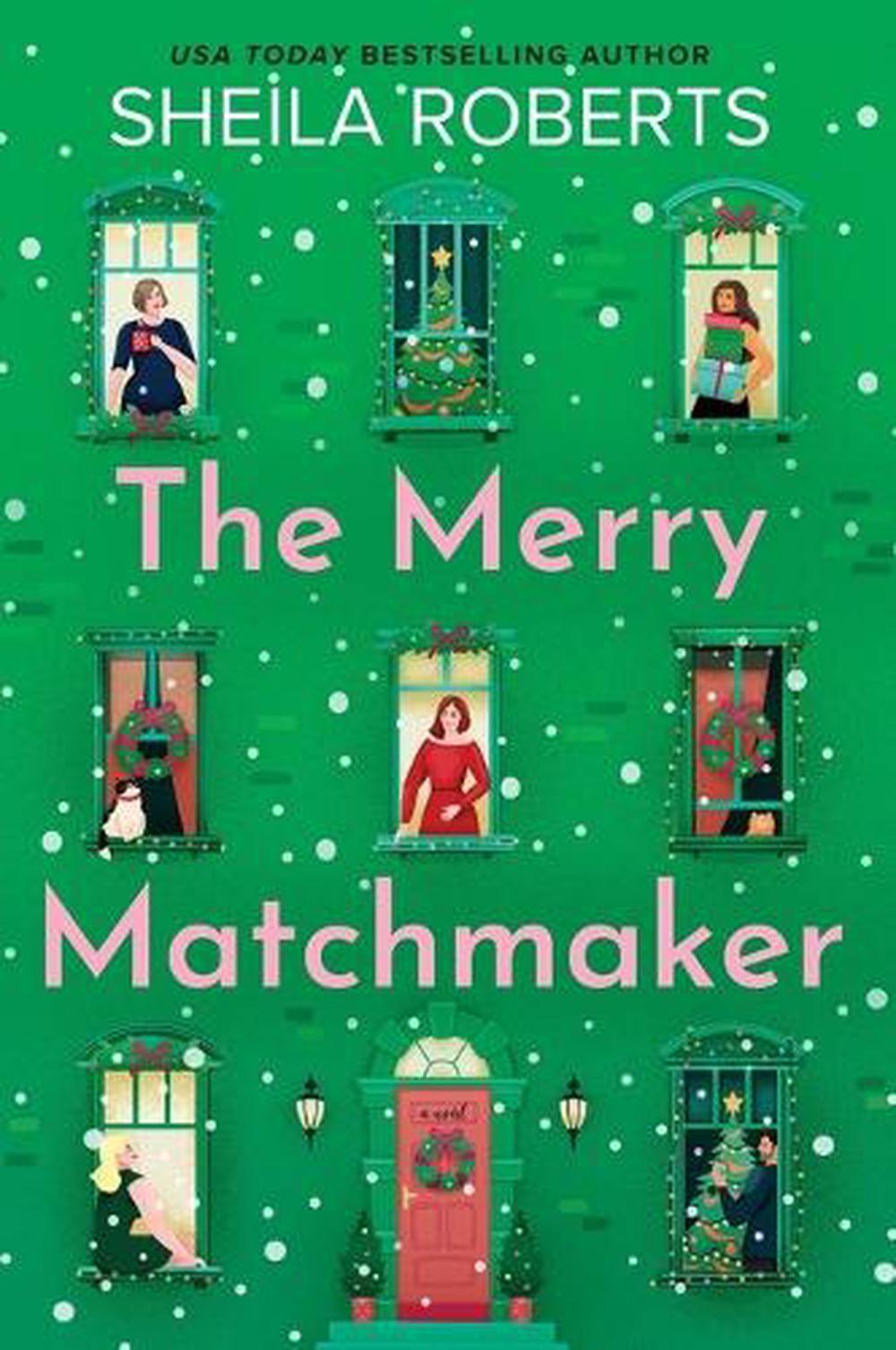 The Merry Matchmaker by Sheila Roberts - ISBN: 9780778369608
