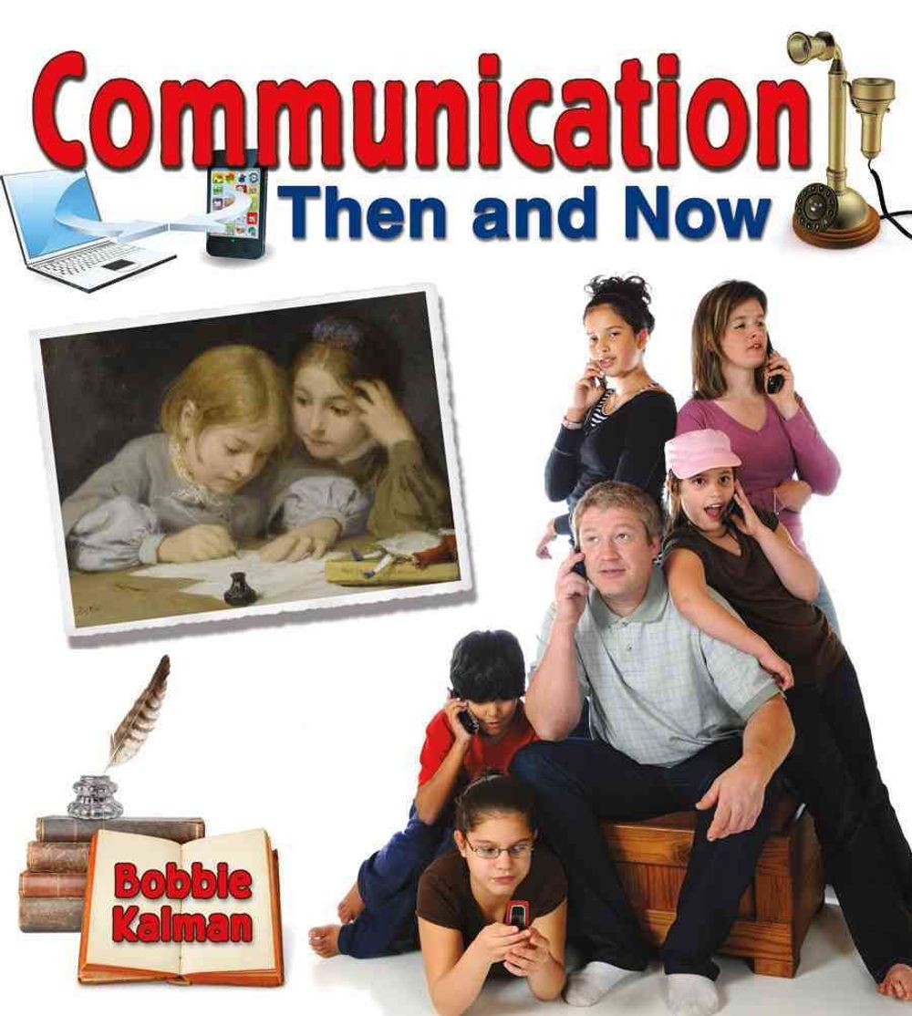 Communication Then and Now by Bobbie Kalman, Paperback, 9780778701422 ...