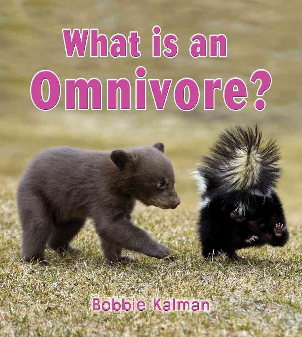 What is an Omnivore by Bobbie Kalman - ISBN: 9780778732969