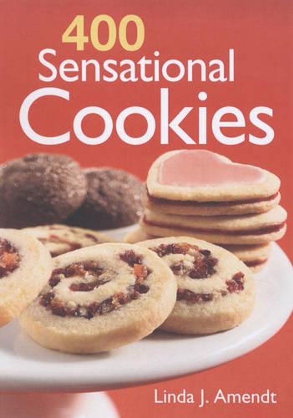 400 Sensational Cookies by Linda J. Amendt - ISBN: 9780778802297