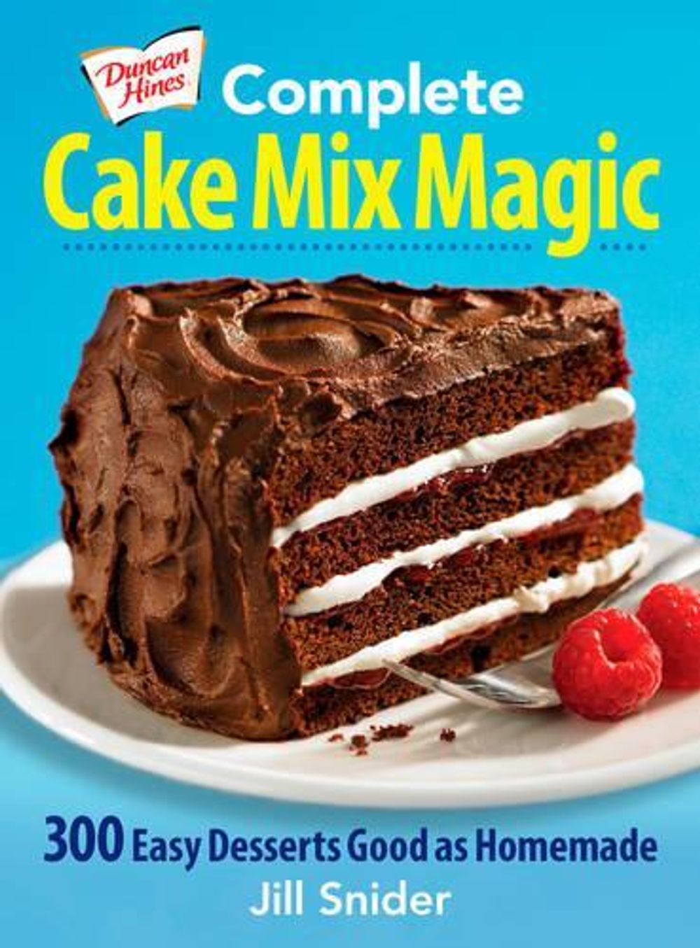 Complete Cake Mix Magic: 300 Easy Desserts Good as Homemade by Jill ...