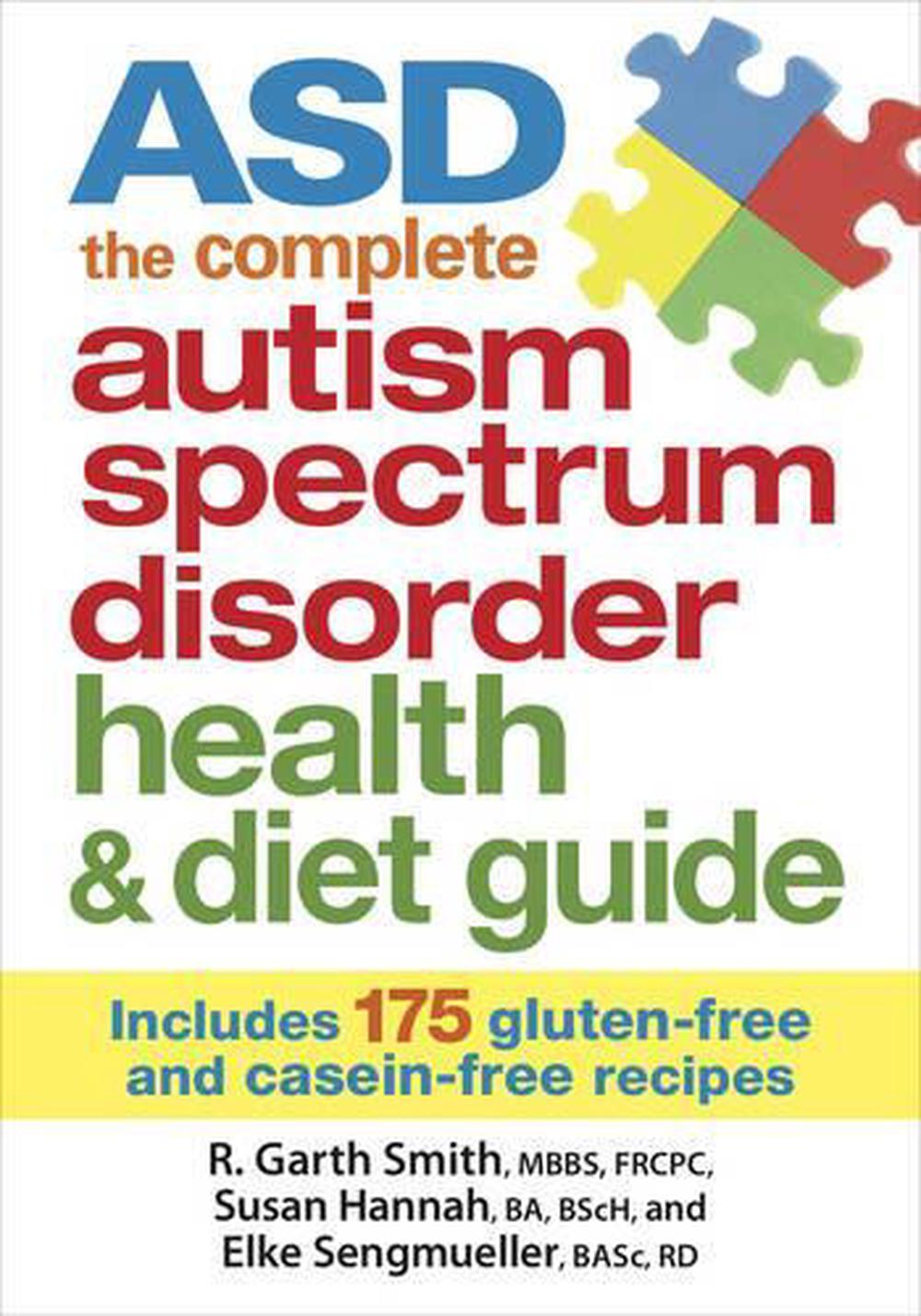 Asd the Complete Autism Spectrum Disorder Health and Diet Guide