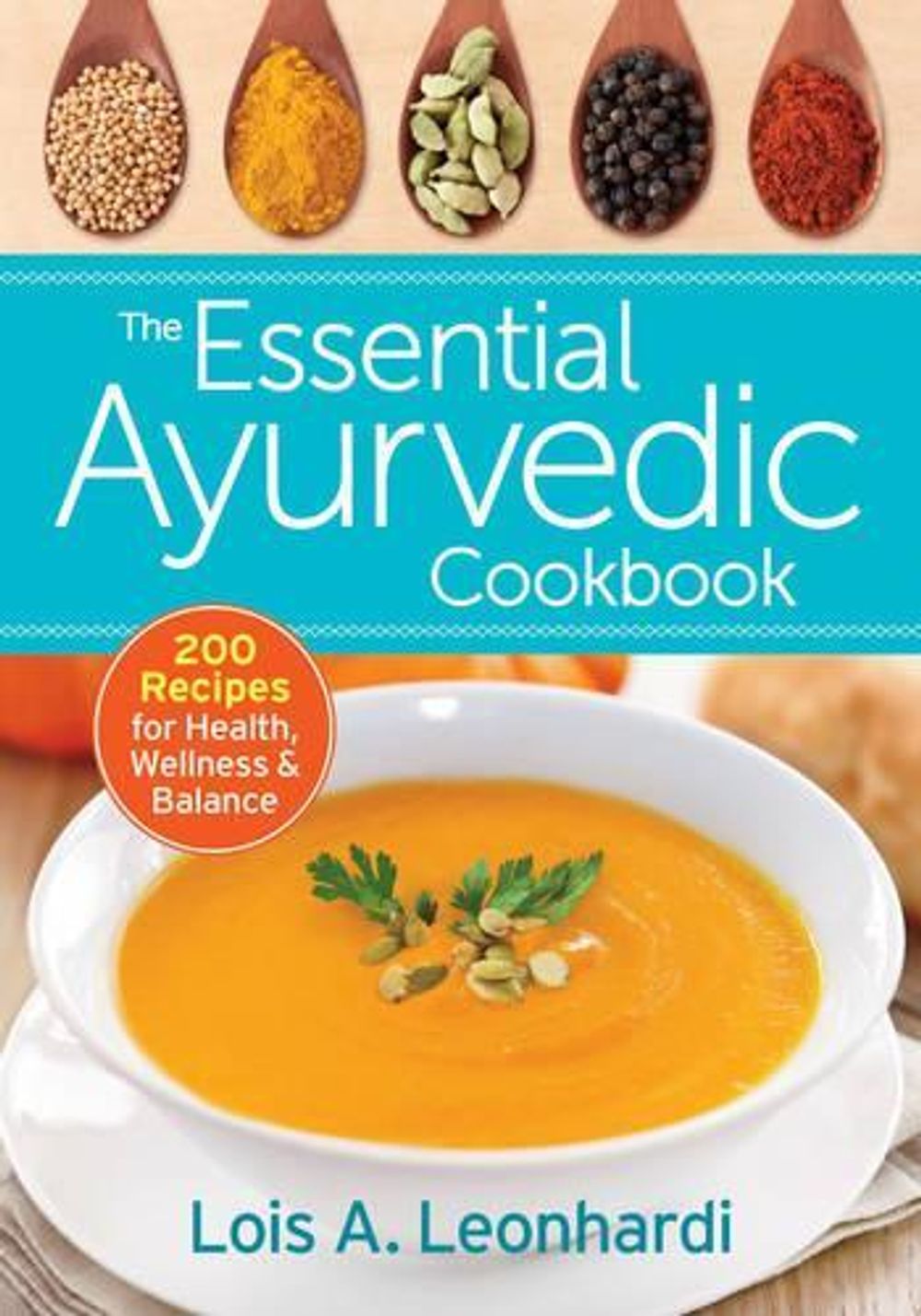Essential Ayurvedic Cookbook by Lois Leonhardi - ISBN: 9780778805137