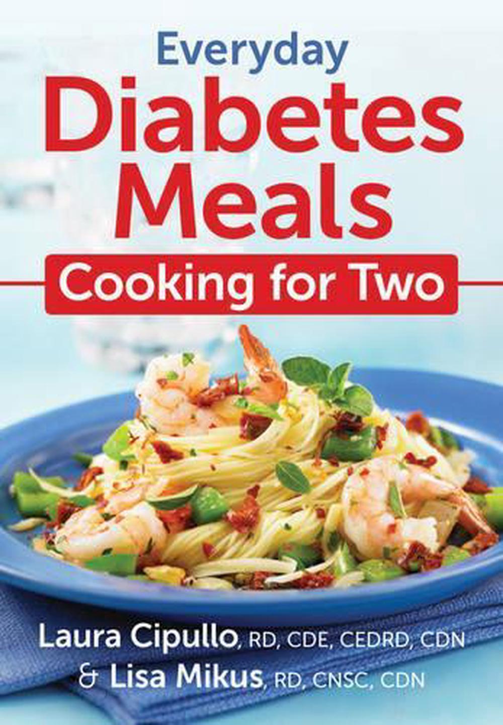 Everyday Diabetes Meals: Cooking for One or Two, 9780778805663