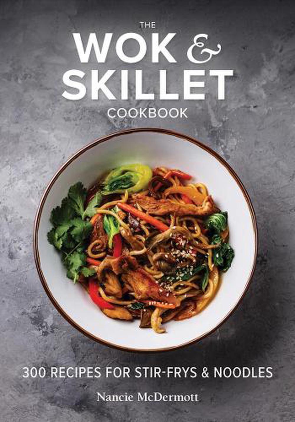 The Wok and Skillet Cookbook, 9780778806554