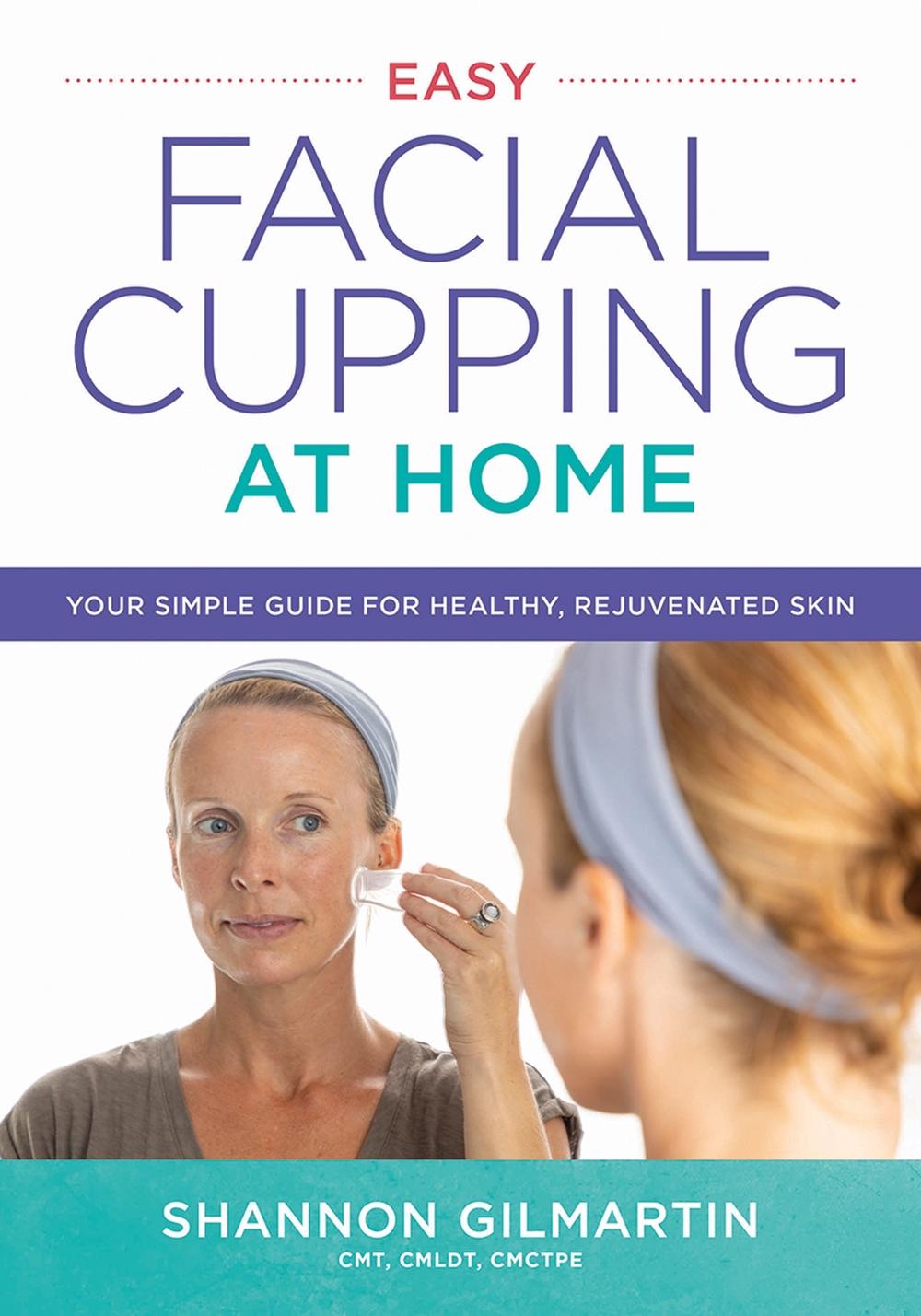 Easy Facial Cupping at Home, 9780778807155