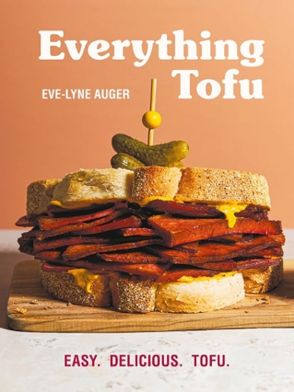 Everything Tofu by Eve-Lyne Auger - ISBN: 9780778807278
