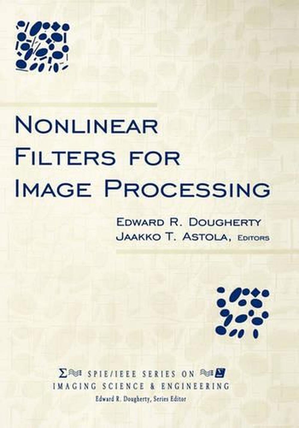 Nonlinear Filters for Image Processing, 9780780353855