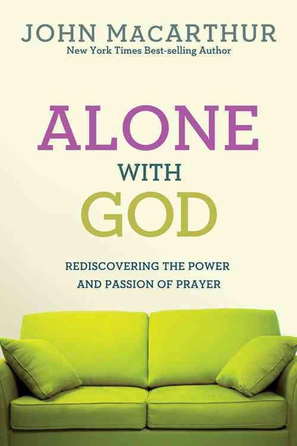 Alone with God: Rediscovering the Power and Passion of Prayer, 9780781405867