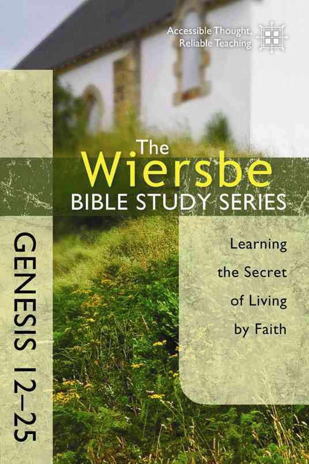 Genesis 12-25: Learning the Secret of Living by Faith, 9780781406352